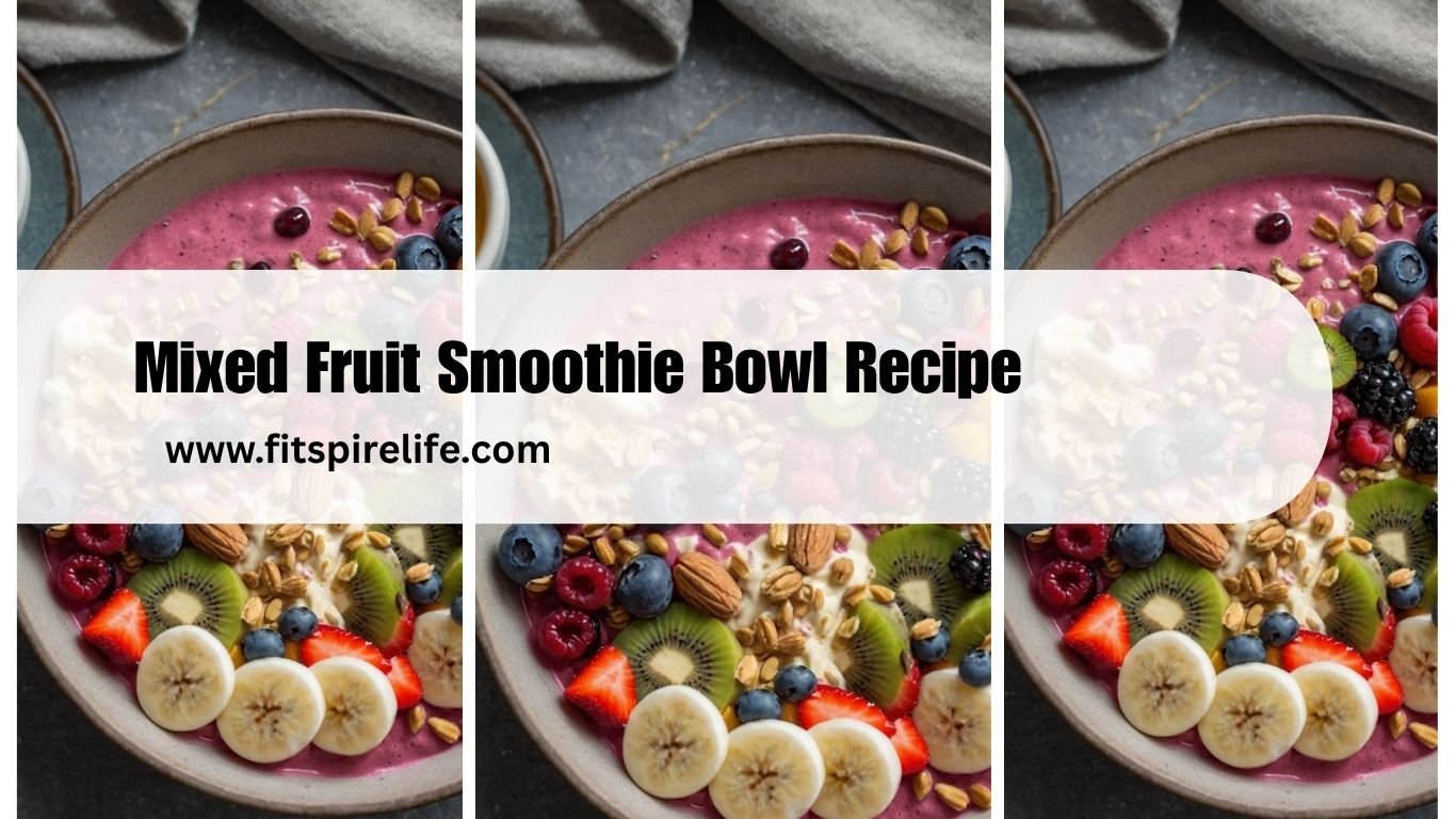 Mixed Fruit Smoothie Bowl Recipe