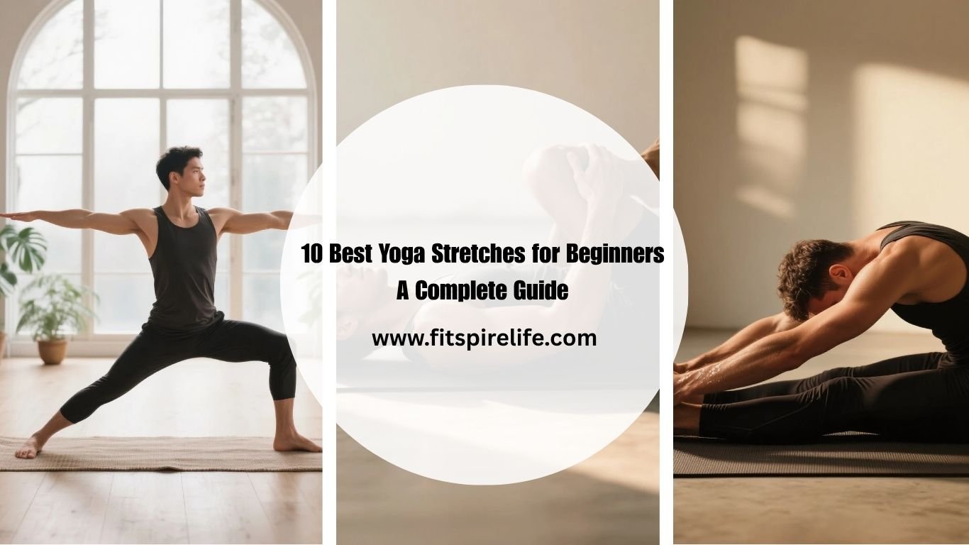 10 Best Yoga Stretches for Beginners A Complete Guide