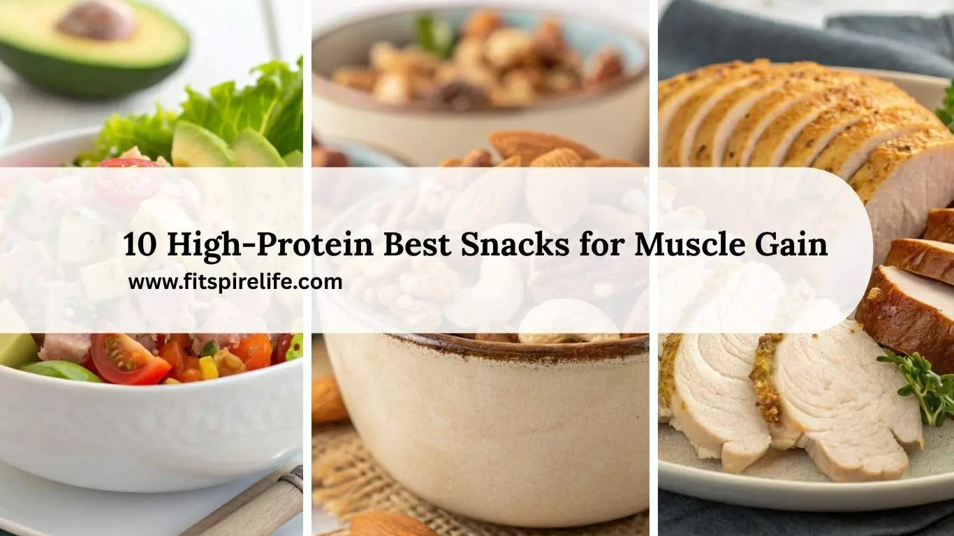 10 High-Protein Best Snacks for Muscle Gain