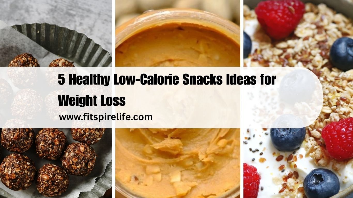 5 Healthy Low-Calorie Snacks Ideas for Weight Loss