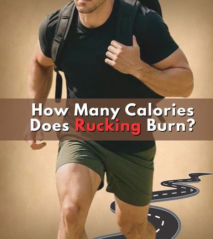 How Many Calories Does Rucking Burn? (Expert Guide)