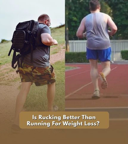 Is Rucking Better Than Running For Weight Loss