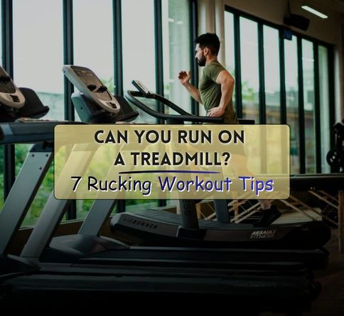 Can You Ruck on a Treadmill with weighted backpack and incline walking for effective indoor workout