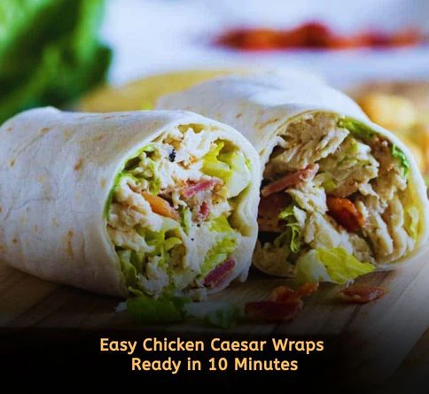 easy rotisserie chicken caesar wrap recipe ready in minutes