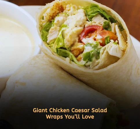 giant chicken caesar salad wrap stuffed with fresh vegetables