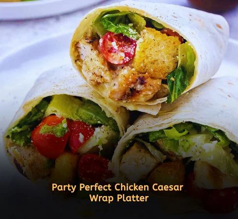 chicken caesar wrap platter sliced for parties and gatherings