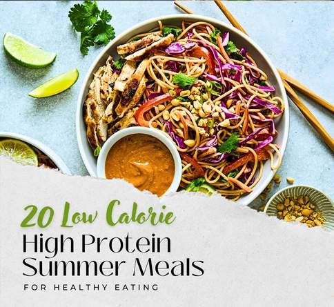 20 Low Calorie High Protein Summer Meals for Healthy Eating