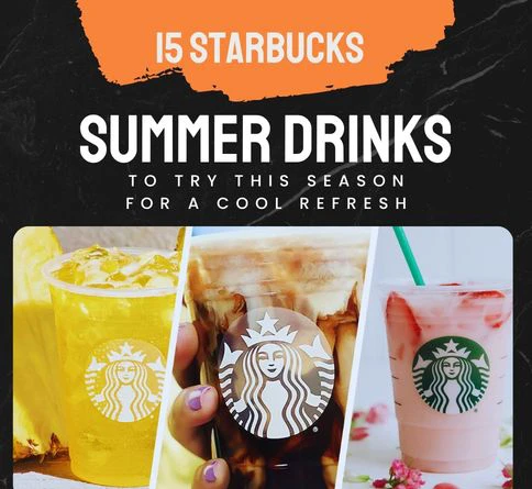 15 Starbucks Summer Drinks to Try This Season for a Cool Refresh