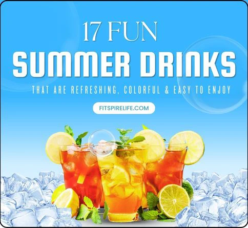 17 Fun Summer Drinks That Are Refreshing, Colorful & Easy to Enjoy