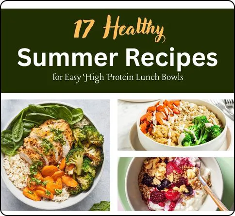 17 Healthy Summer Recipes for Easy High Protein Lunch Bowls