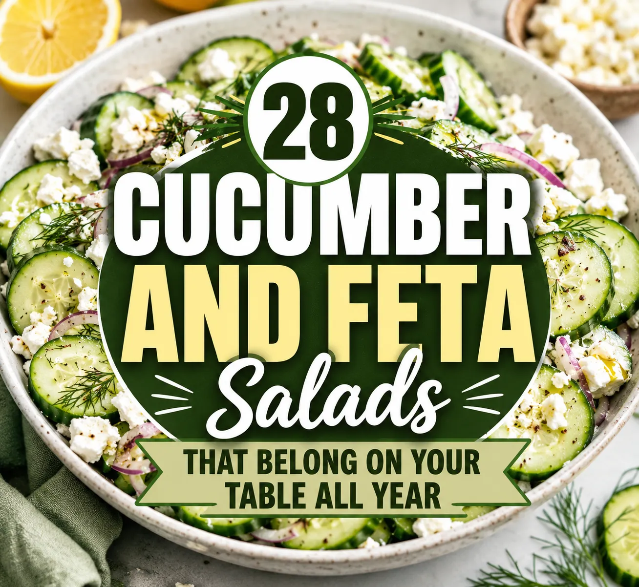 Cucumber and Feta Salads That Belong on Your Table All Year